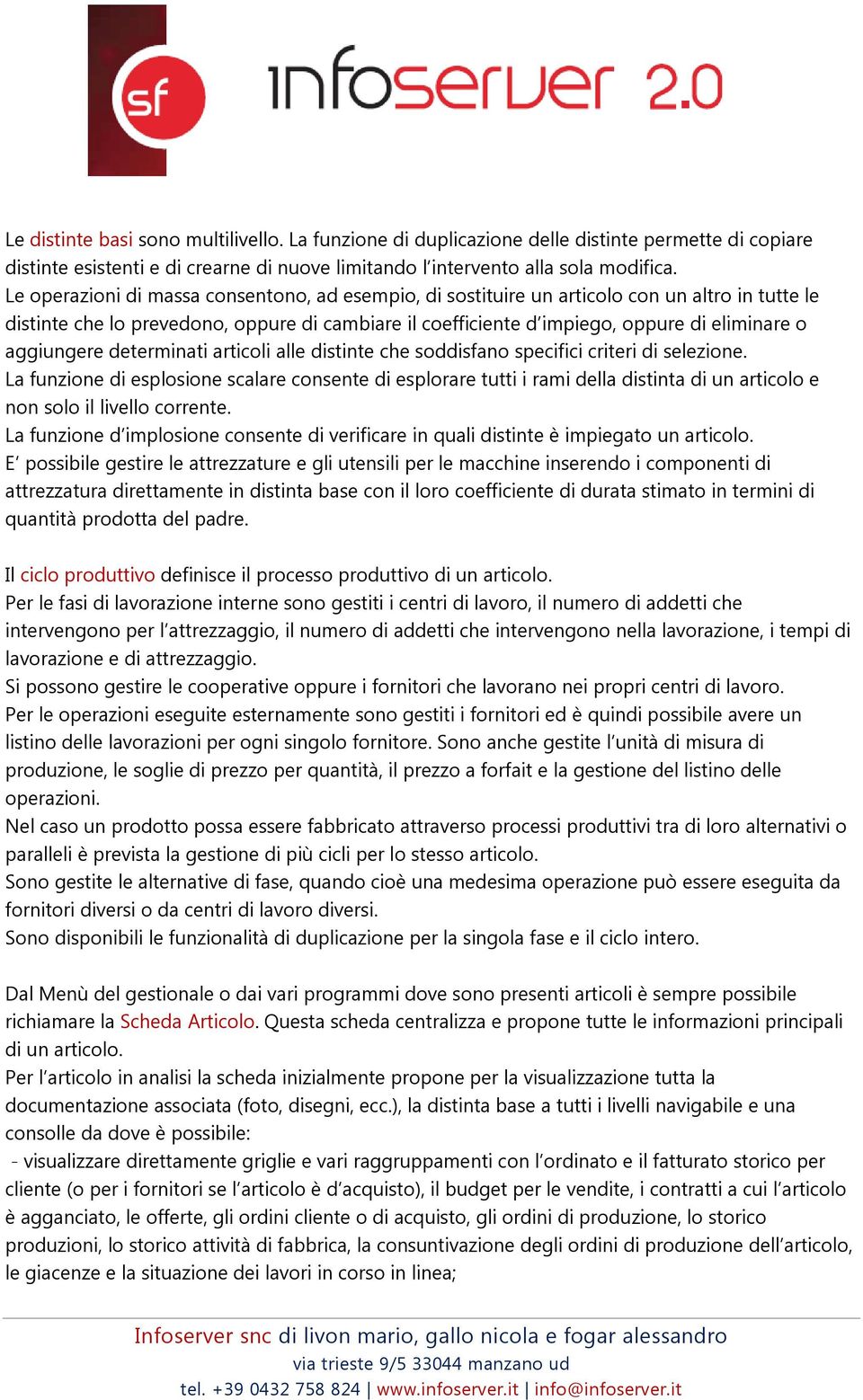 aggiungere determinati articoli alle distinte che soddisfano specifici criteri di selezione.