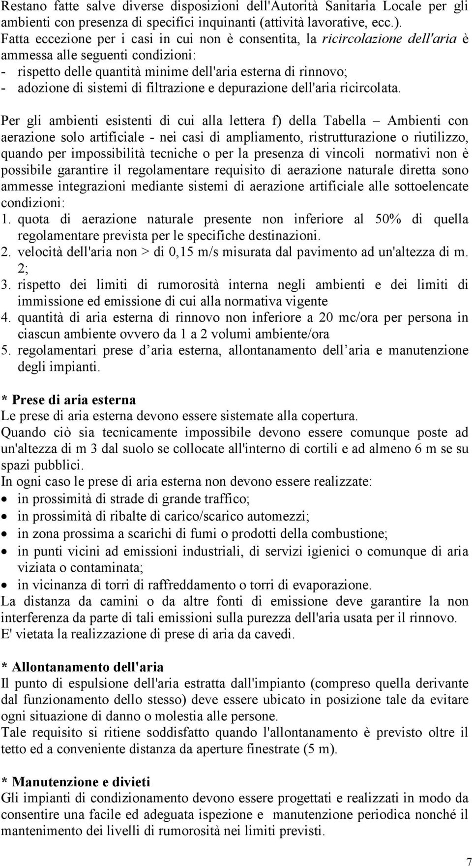 sistemi di filtrazione e depurazione dell'aria ricircolata.