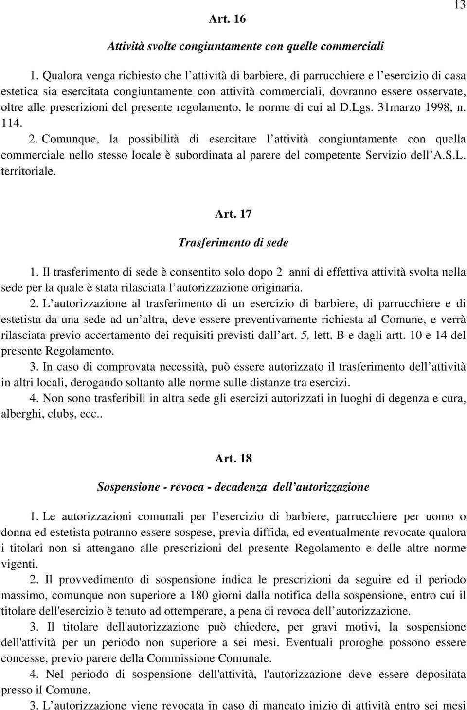 prescrizioni del presente regolamento, le norme di cui al D.Lgs. 31marzo 1998, n. 114. 2.