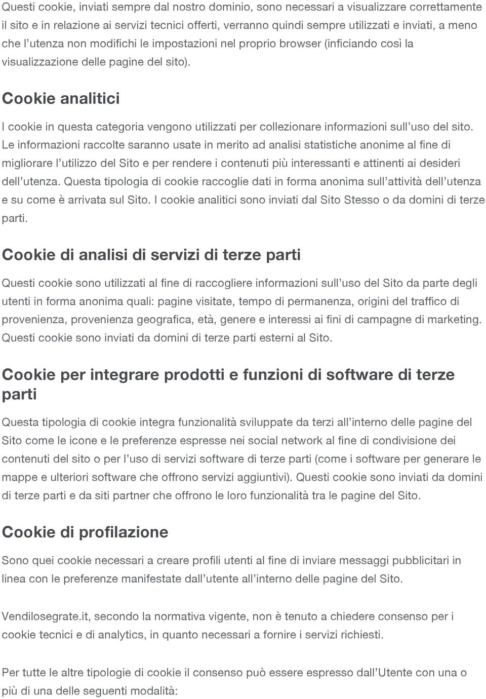 Cookie analitici I cookie in questa categoria vengono utilizzati per collezionare informazioni sull uso del sito.