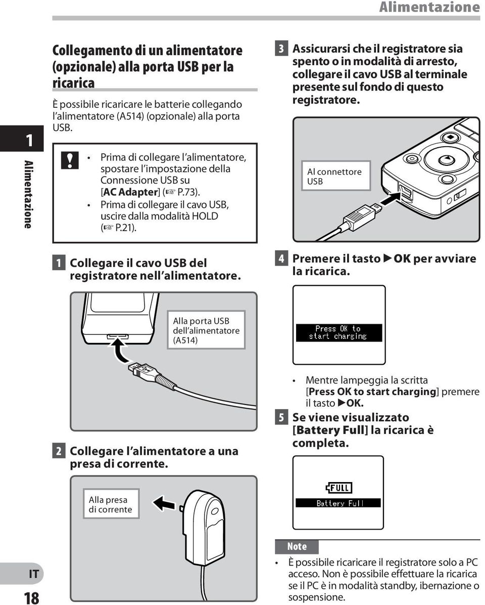 1 Collegare il cavo USB del registratore nell alimentatore.