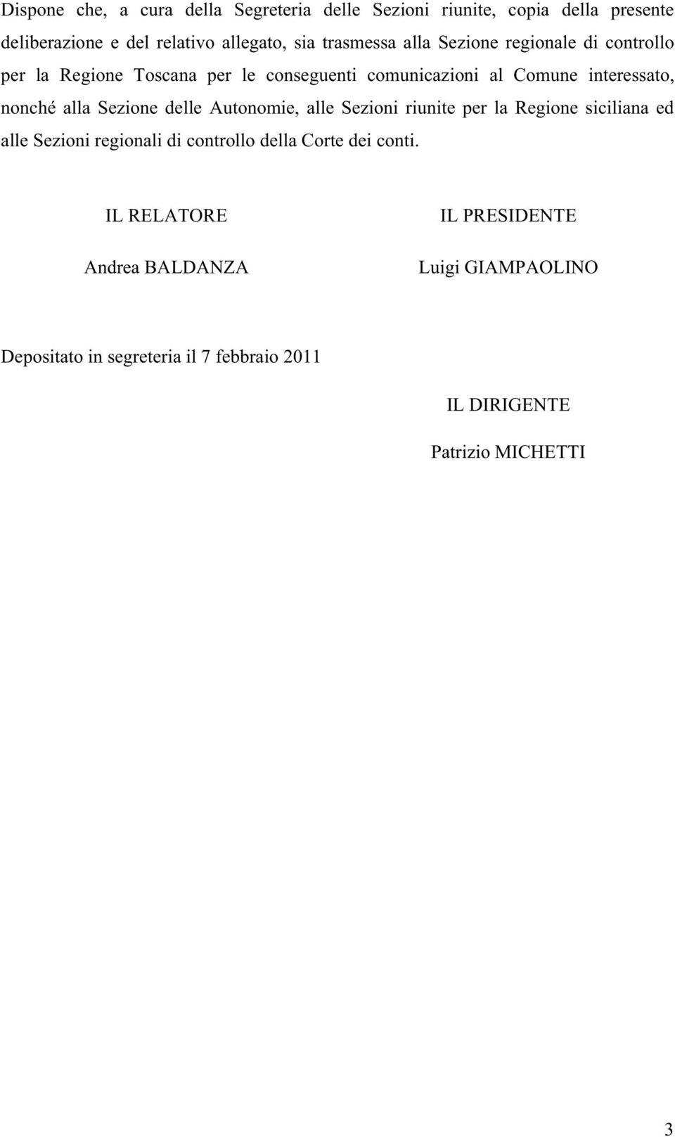 alla Sezione delle Autonomie, alle Sezioni riunite per la Regione siciliana ed alle Sezioni regionali di controllo della Corte dei