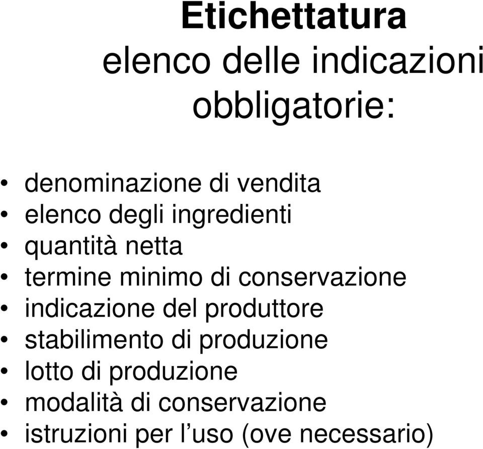 conservazione indicazione del produttore stabilimento di produzione