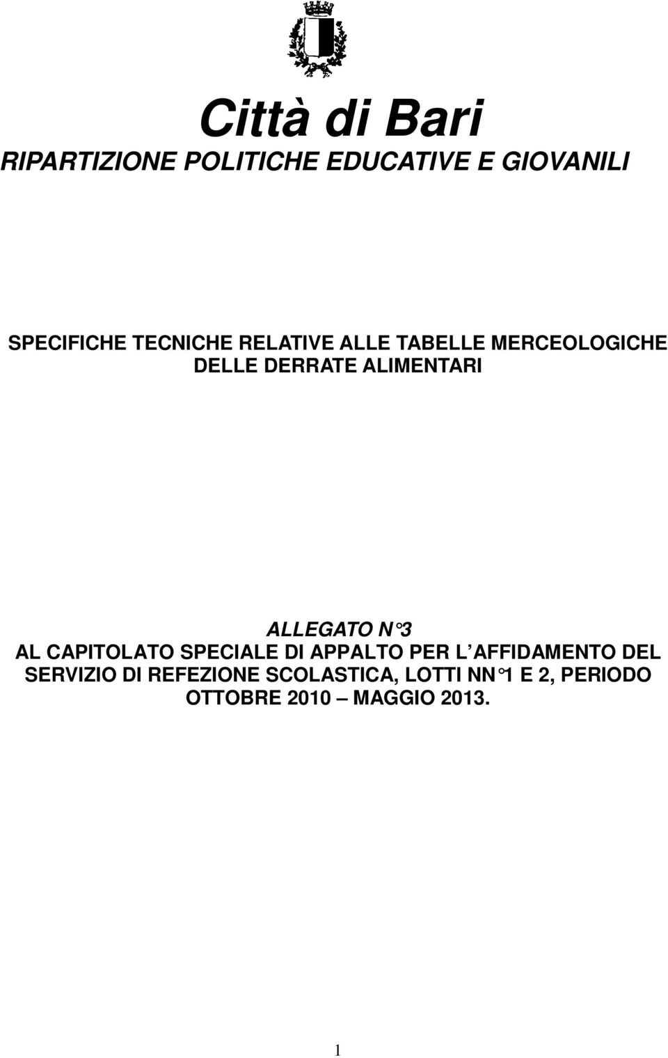 ALLEGATO N 3 AL CAPITOLATO SPECIALE DI APPALTO PER L AFFIDAMENTO DEL