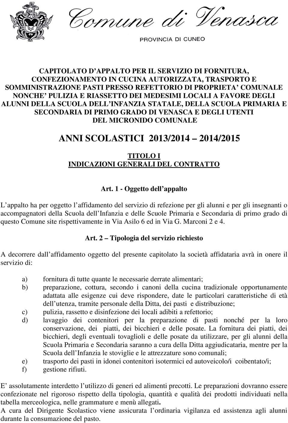 2014/2015 TITOLO I INDICAZIONI GENERALI DEL CONTRATTO Art.