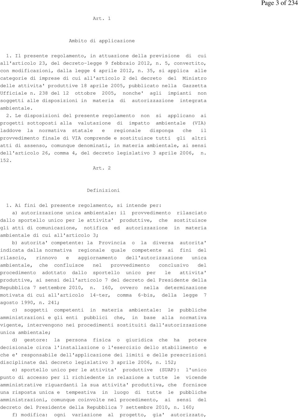 35, si applica alle categorie di imprese di cui all'articolo 2 del decreto del Ministro delle attivita' produttive 18 aprile 2005, pubblicato nella Gazzetta Ufficiale n.