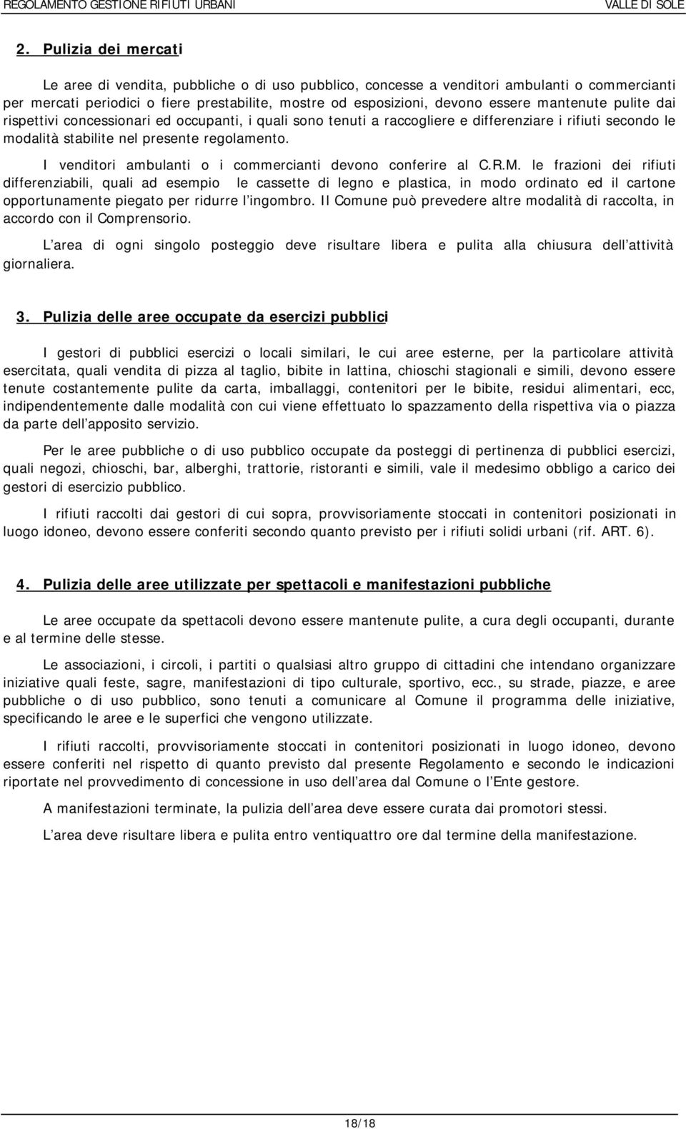 I venditori ambulanti o i commercianti devono conferire al C.R.M.