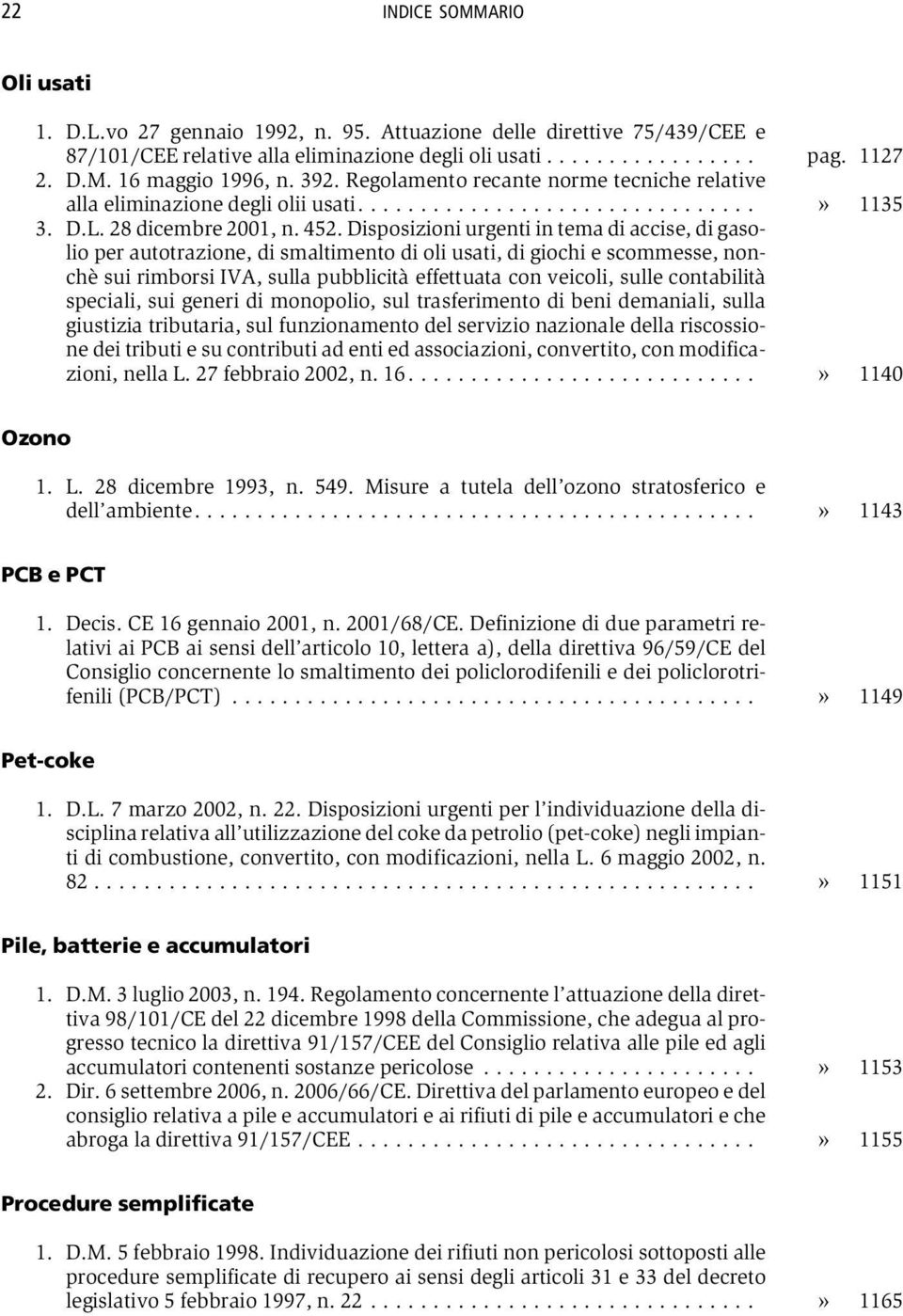 Disposizioni urgenti in tema di accise, di gasolio per autotrazione, di smaltimento di oli usati, di giochi e scommesse, nonchè sui rimborsi IVA, sulla pubblicità effettuata con veicoli, sulle