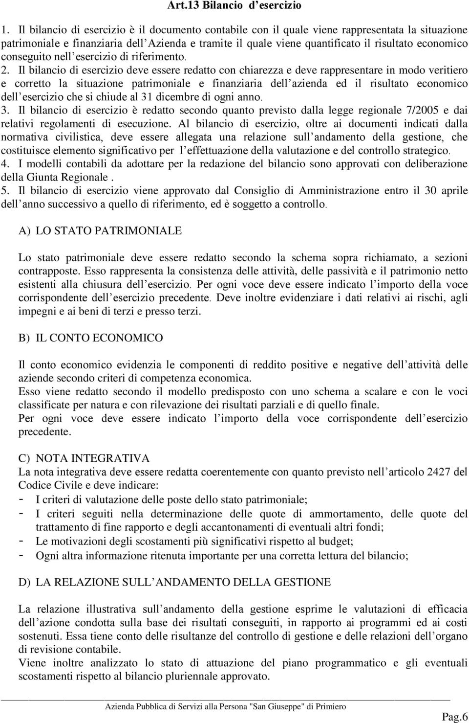 conseguito nell esercizio di riferimento. 2.