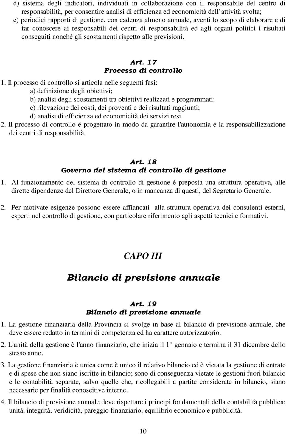 gli scostamenti rispetto alle previsioni. Art. 17 Processo di controllo 1.