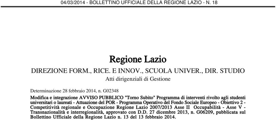 Programma Operativo del Fondo Sociale Europeo - Obiettivo 2 - Competitività regionale e Occupazione Regione Lazio 2007/2013 Asse II Occupabilità - Asse V