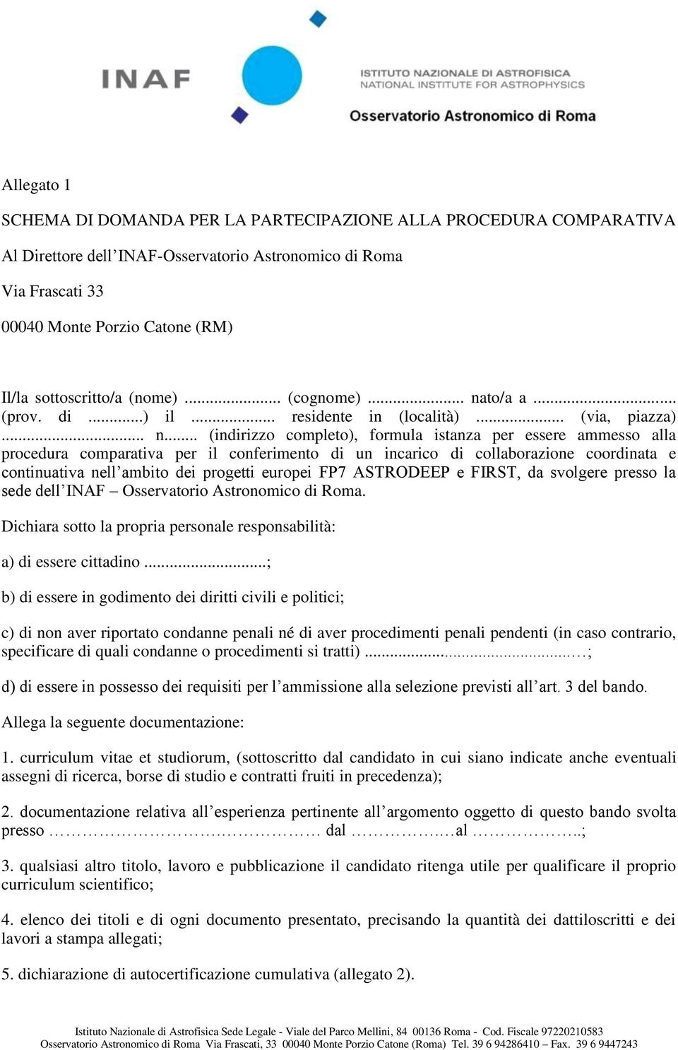 to/a a... (prov. di...) il... residente in (località)... (via, piazza)... n.