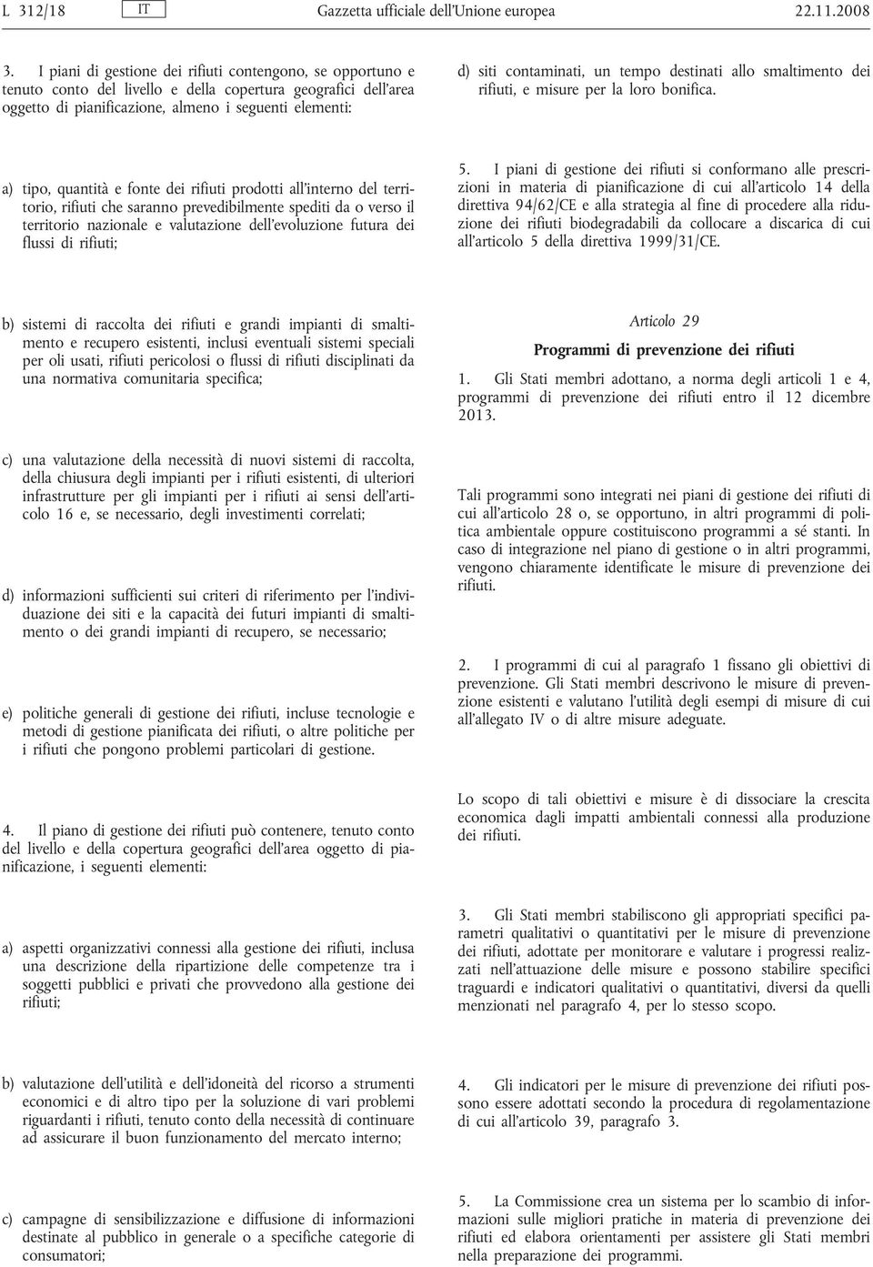 un tempo destinati allo smaltimento dei rifiuti, e misure per la loro bonifica.