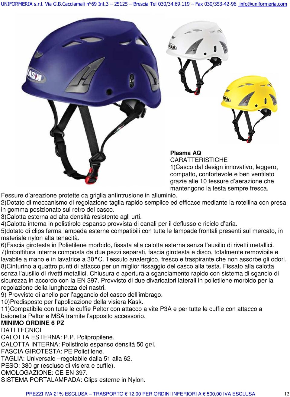 2)Dotato di meccanismo di regolazione taglia rapido semplice ed efficace mediante la rotellina con presa in gomma posizionato sul retro del casco.