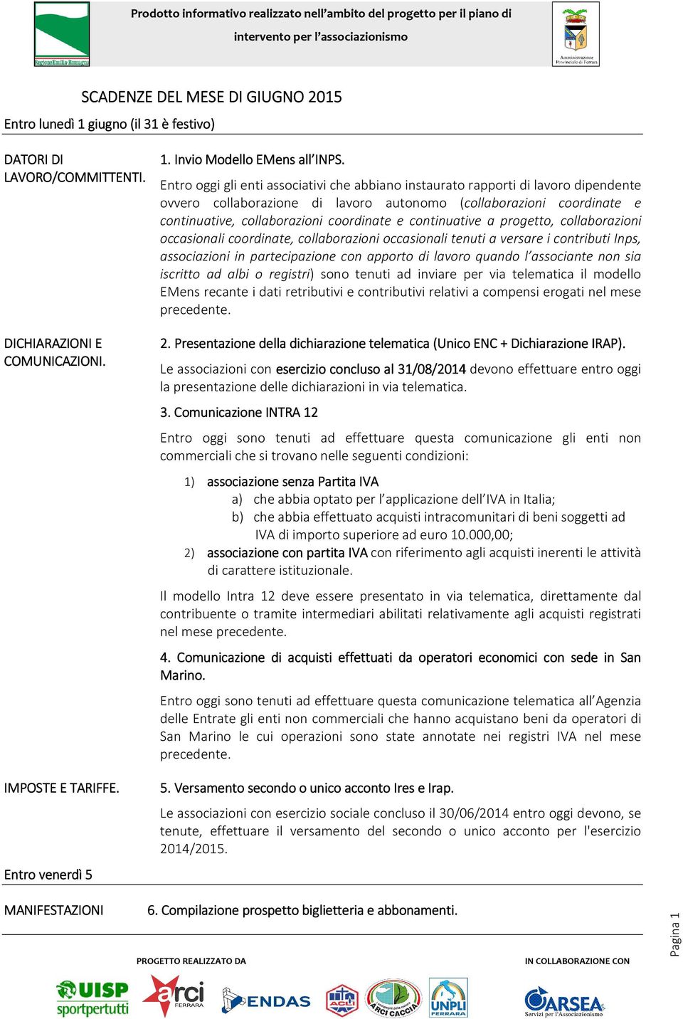 continuative a progetto, collaborazioni occasionali coordinate, collaborazioni occasionali tenuti a versare i contributi Inps, associazioni in partecipazione con apporto di lavoro quando l associante