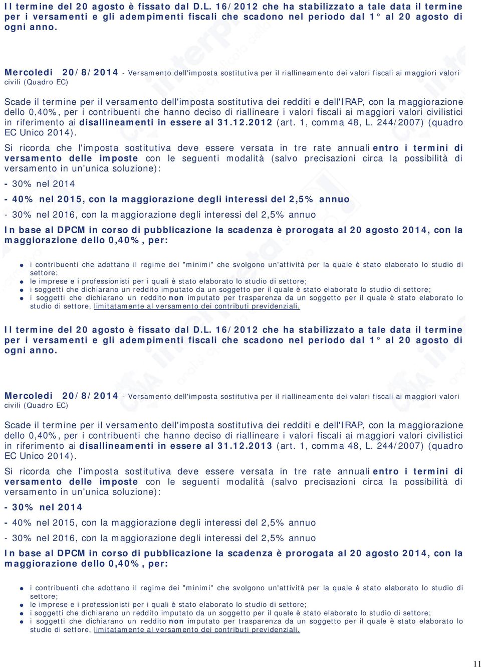 essere al 31.12.2012 (art. 1, comma 48, L. 244/2007) (quadro EC Unico 2014).