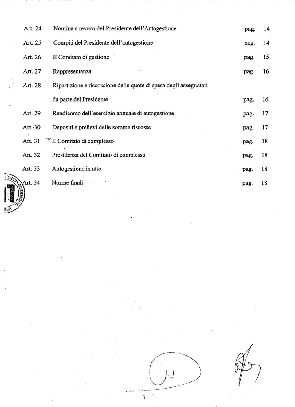 28 Ripartizione e riscossione delle quote di spesa degli assegnatan da parte del Presidente Pag.