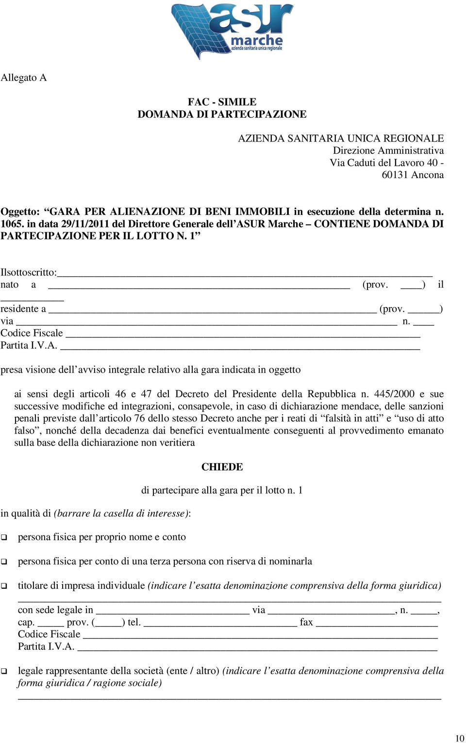 ) il residente a (prov. ) via n. Codice Fiscale Partita I.V.A.