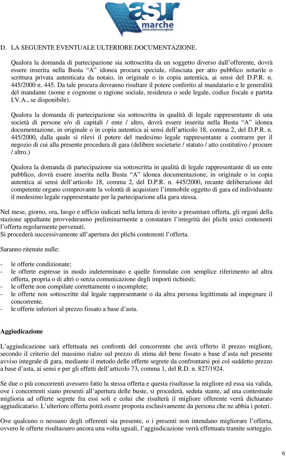 scrittura privata autenticata da notaio, in originale o in copia autentica, ai sensi del D.P.R. n. 445/