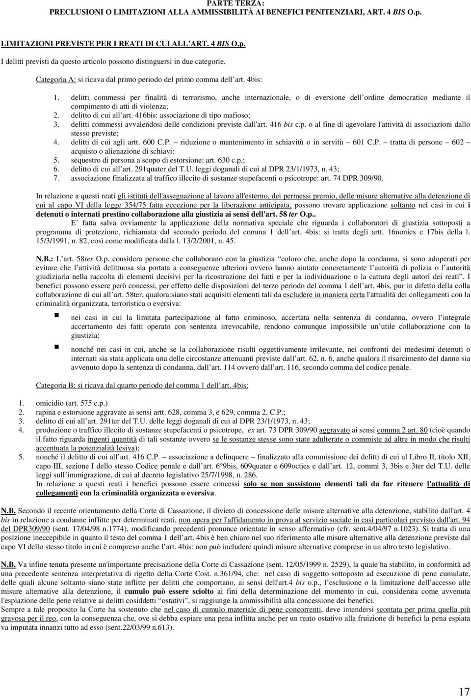 delitti commessi per finalità di terrorismo, anche internazionale, o di eversione dell ordine democratico mediante il compimento di atti di violenza; 2. delitto di cui all art.