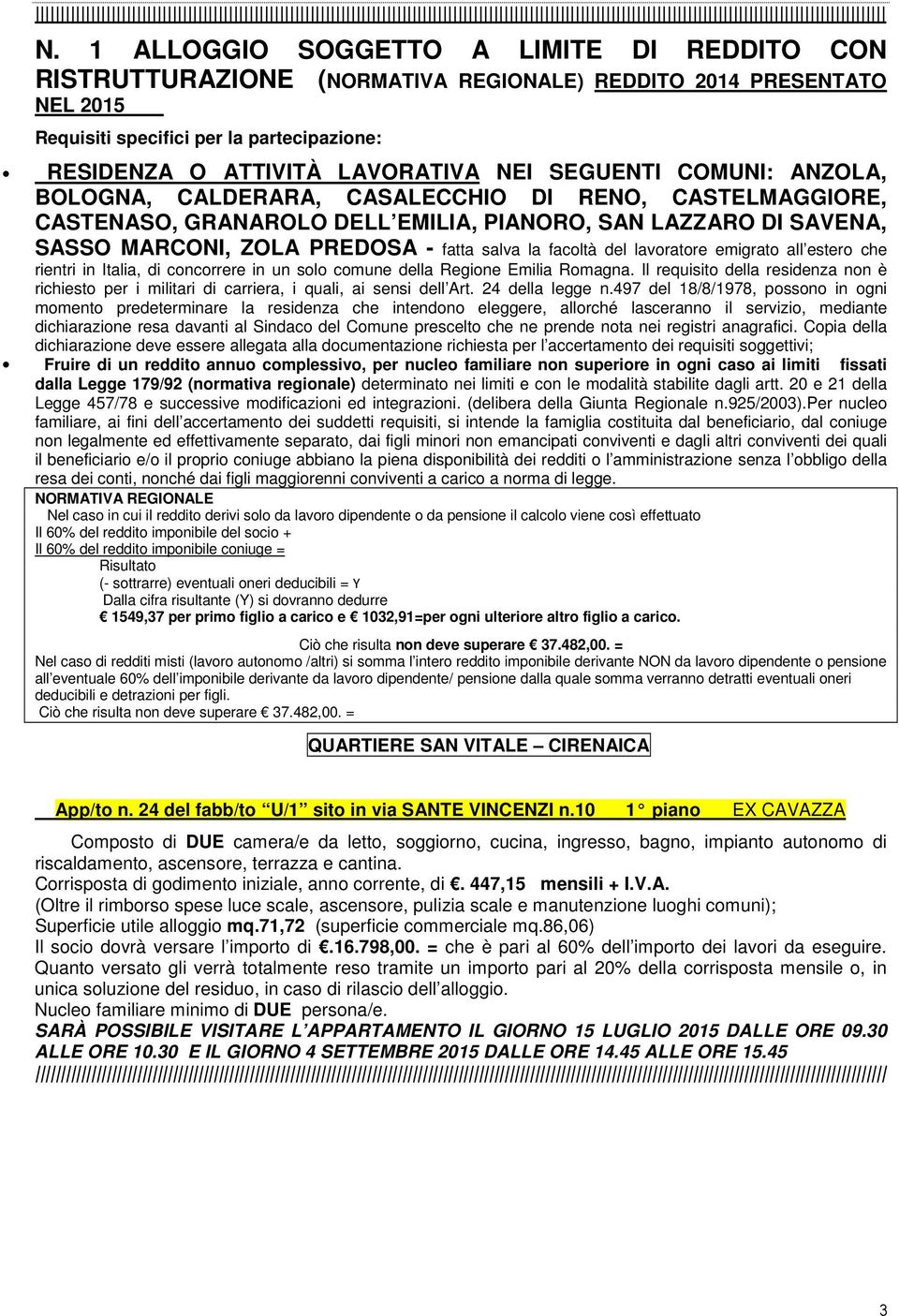 facoltà del lavoratore emigrato all estero che rientri in Italia, di concorrere in un solo comune della Regione Emilia Romagna.