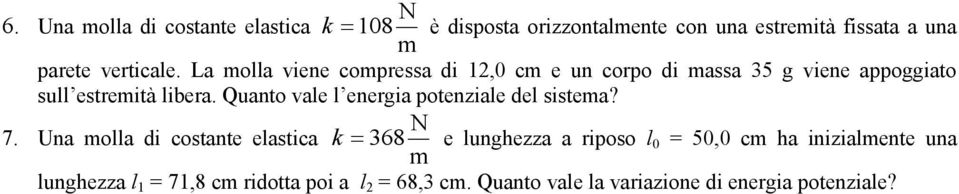 Quanto vale l energia potenziale del itea? 7.