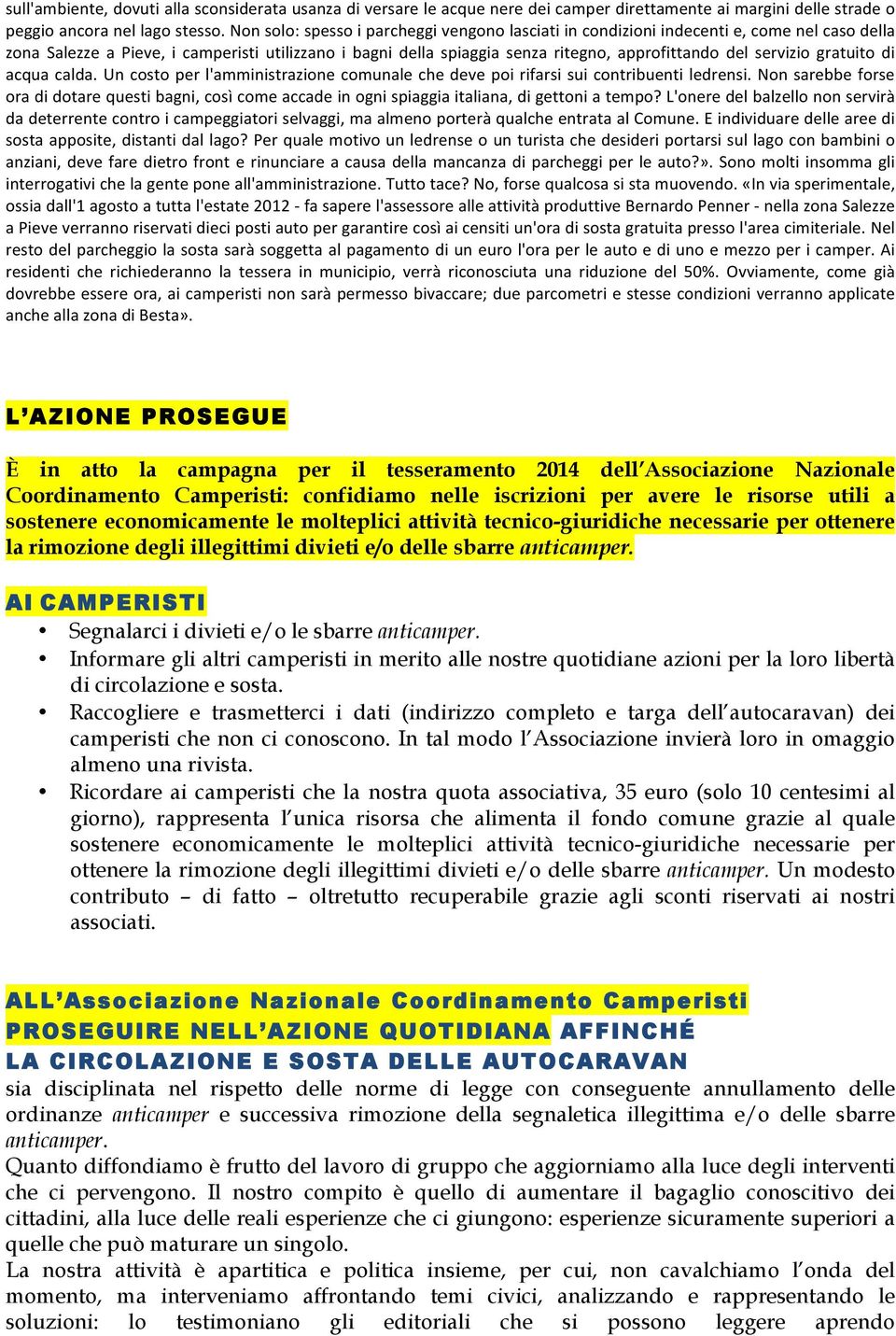 servizio gratuito di acqua calda. Un costo per l'amministrazione comunale che deve poi rifarsi sui contribuenti ledrensi.