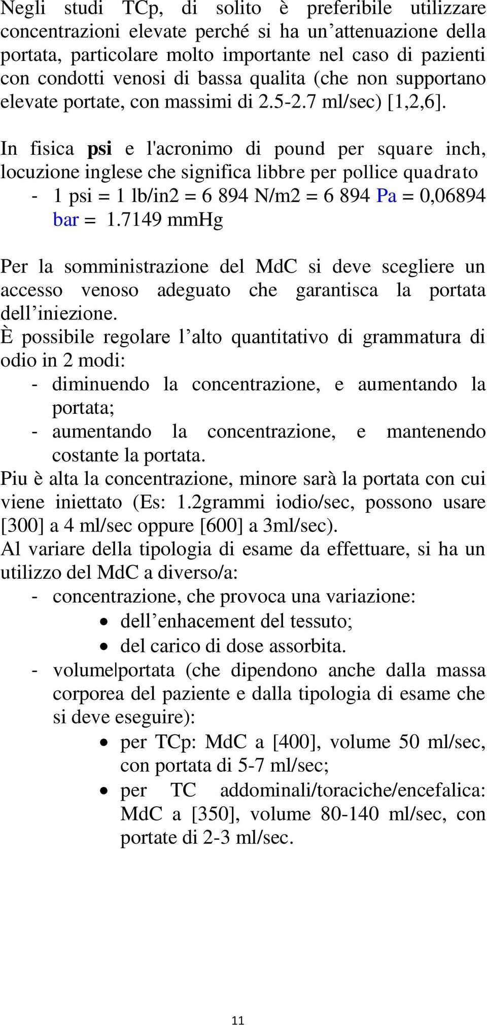 In fisica psi e l'acronimo di pound per square inch, locuzione inglese che significa libbre per pollice quadrato - 1 psi = 1 lb/in2 = 6 894 N/m2 = 6 894 Pa = 0,06894 bar = 1.