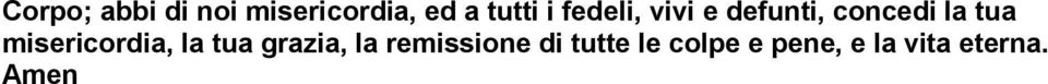 misericordia, la tua grazia, la remissione