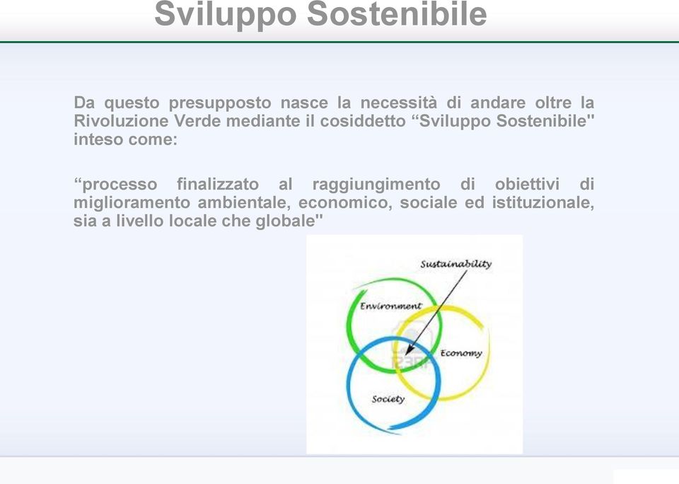 inteso come: processo finalizzato al raggiungimento di obiettivi di