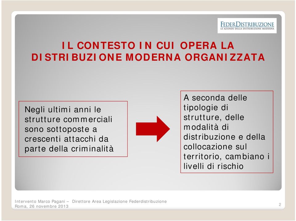 della criminalità A seconda delle tipologie di strutture, delle modalità di