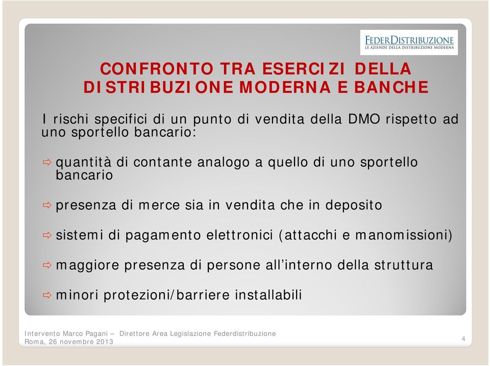 bancario presenza di merce sia in vendita che in deposito sistemi di pagamento elettronici (attacchi e