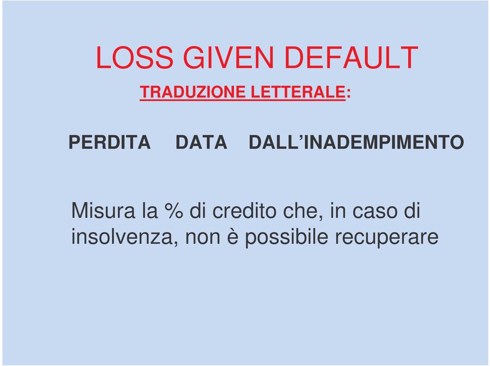 INADEMPIMENTO Misura la % di credito