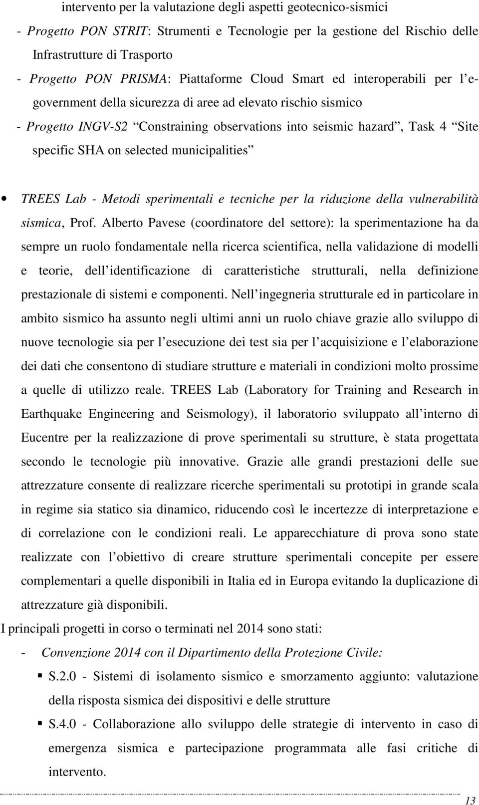 SHA on selected municipalities TREES Lab - Metodi sperimentali e tecniche per la riduzione della vulnerabilità sismica, Prof.