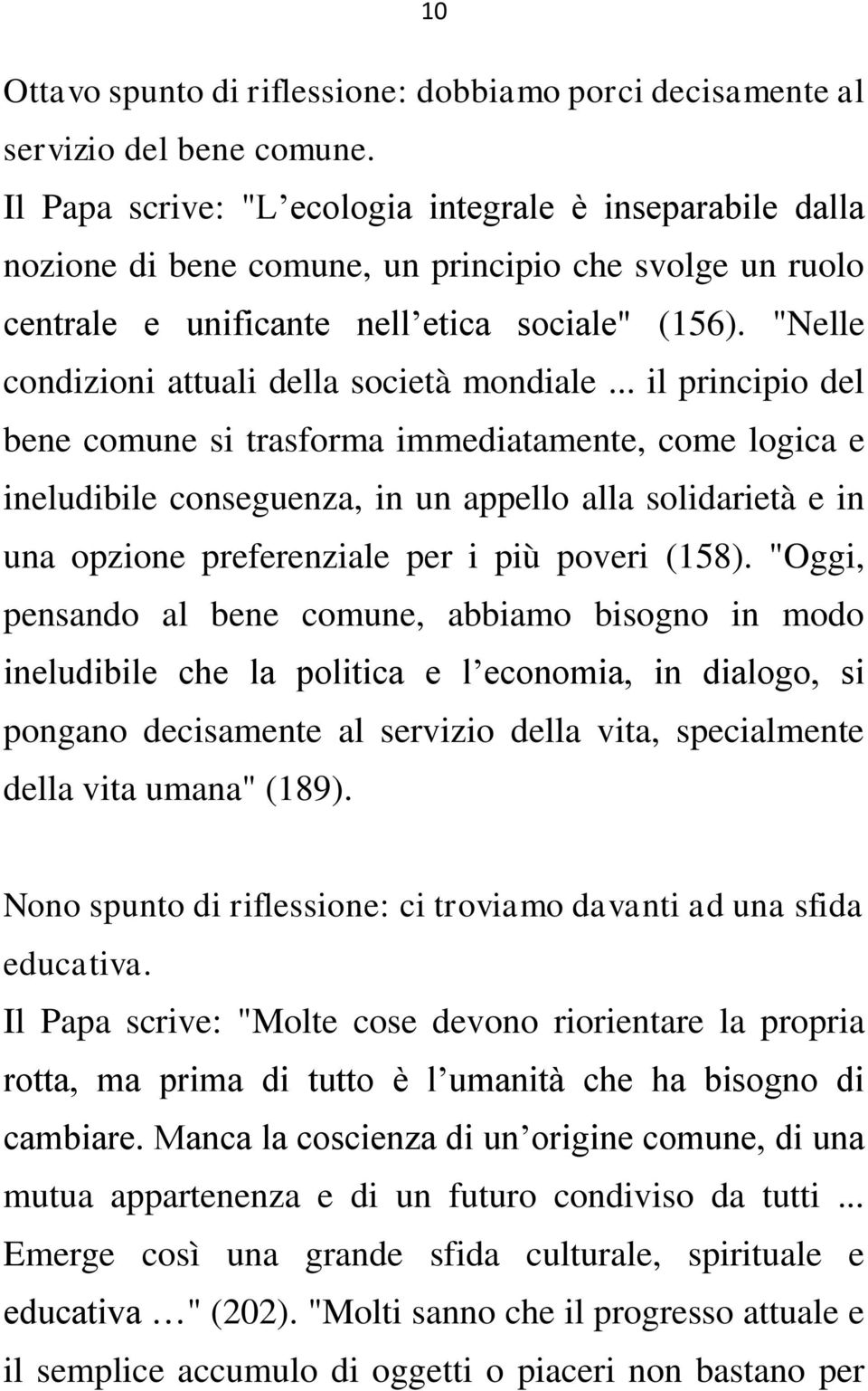 "Nelle condizioni attuali della società mondiale.