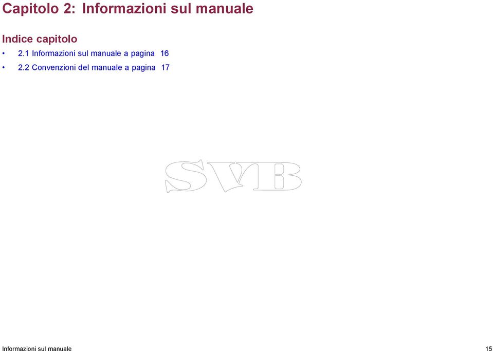 1 Informazioni sul manuale a pagina 16 2.