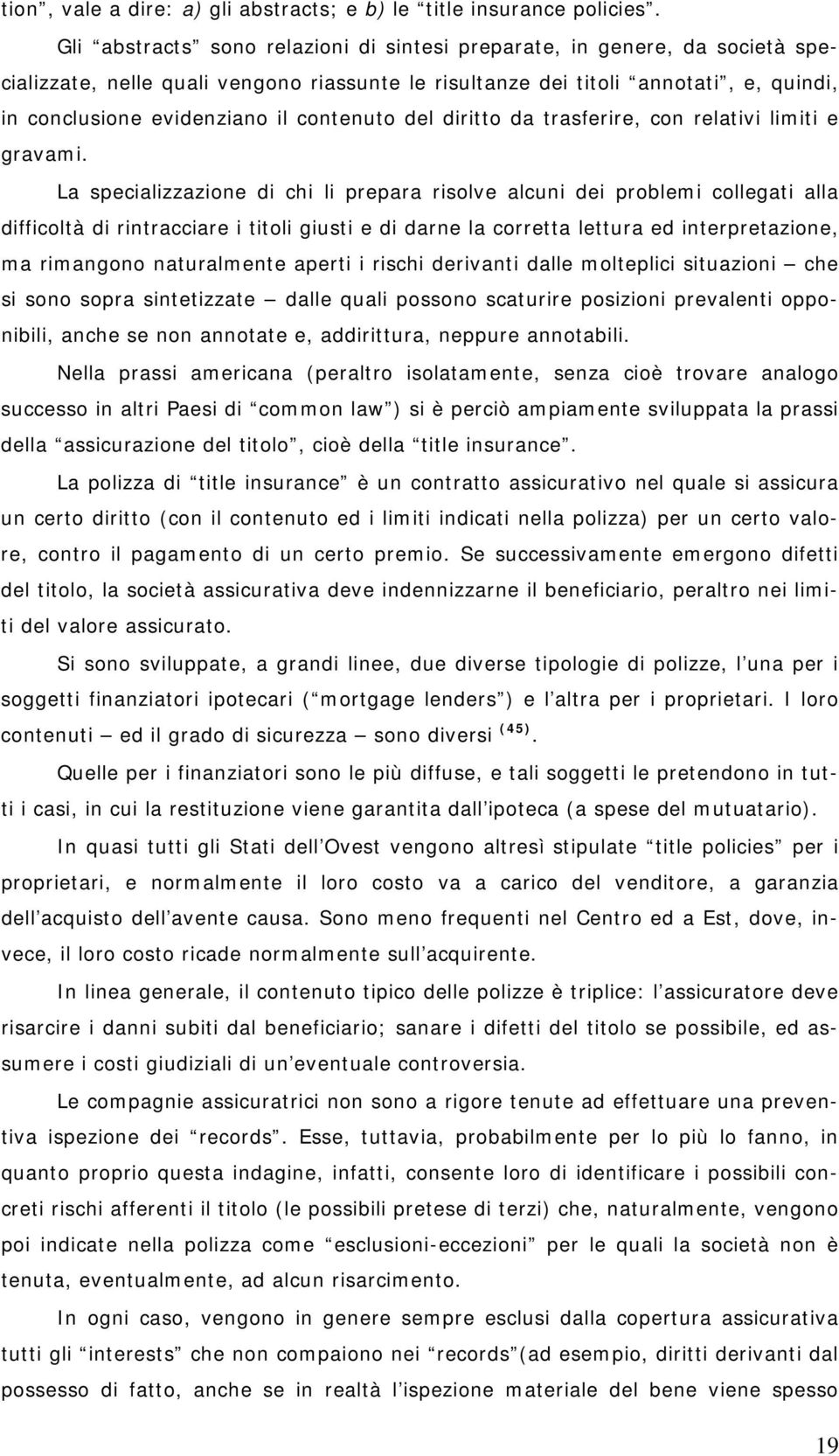 contenuto del diritto da trasferire, con relativi limiti e gravami.