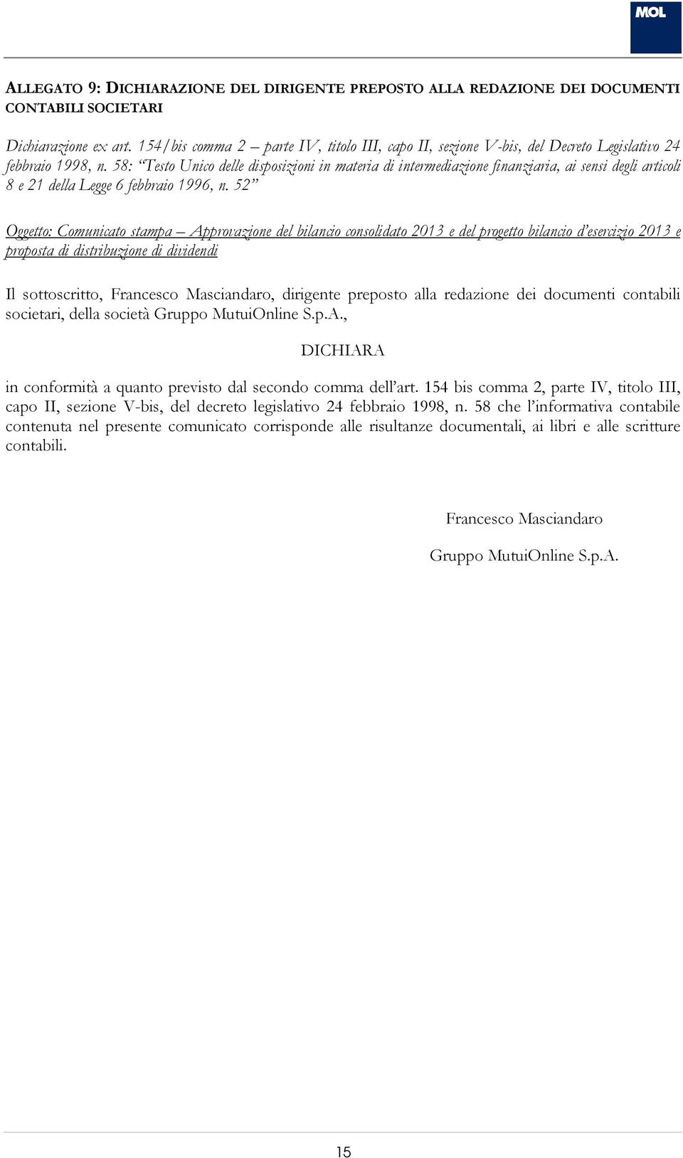 58: Testo Unico delle disposizioni in materia di intermediazione finanziaria, ai sensi degli articoli 8 e 21 della Legge 6 febbraio 1996, n.