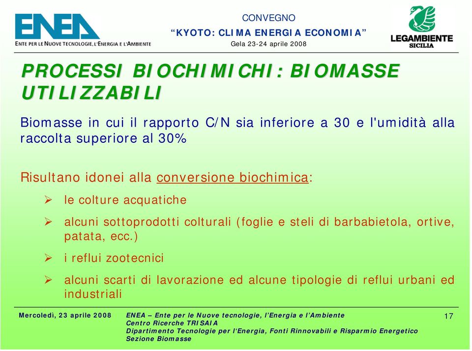 acquatiche alcuni sottoprodotti colturali (foglie e steli di barbabietola, ortive, patata, ecc.