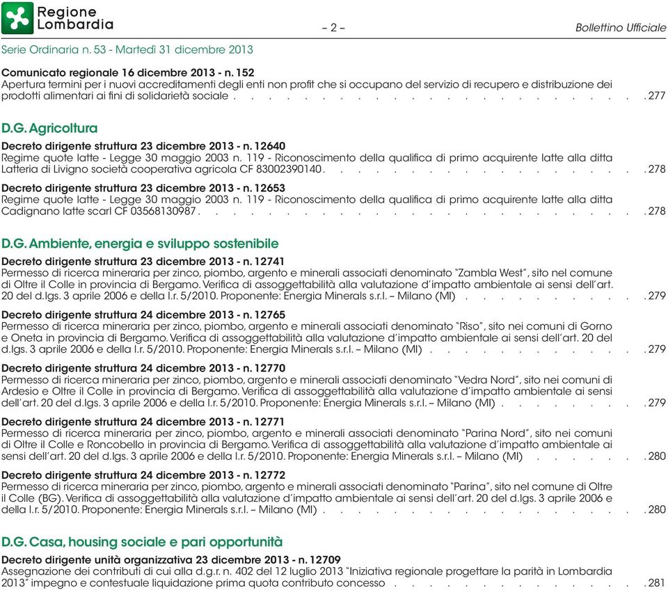 G. Agricoltura Decreto dirigente struttura 23 dicembre 2013 - n. 12640 Regime quote latte - Legge 30 maggio 2003 n.