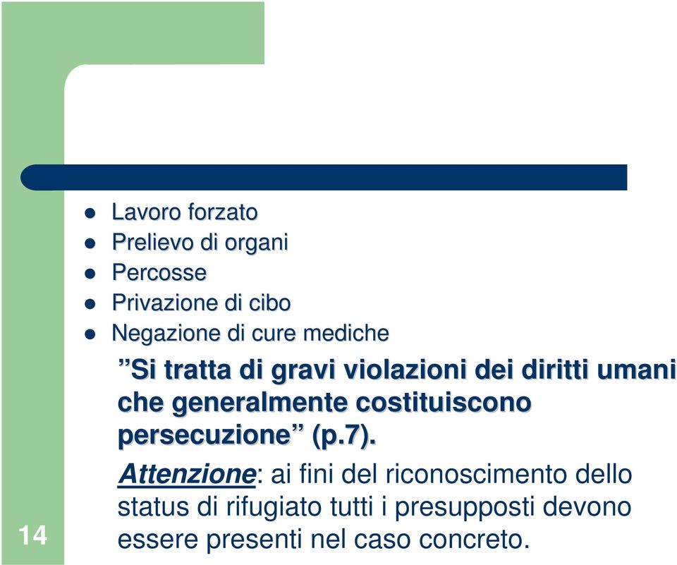 costituiscono persecuzione (p.7.7).