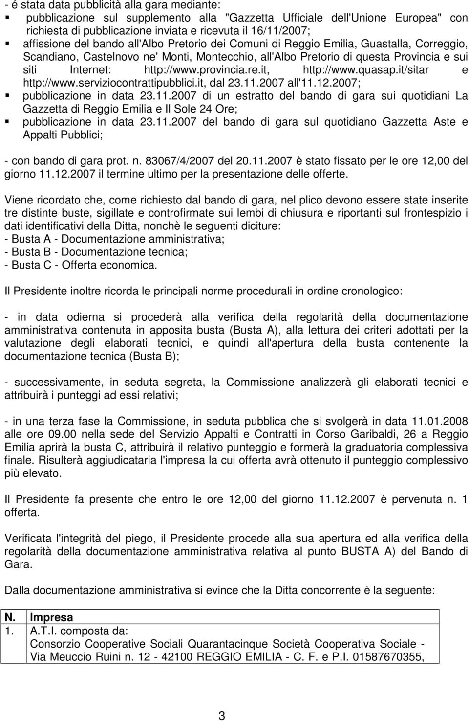 provincia.re.it, http://www.quasap.it/sitar e http://www.serviziocontrattipubblici.it, dal 23.11.