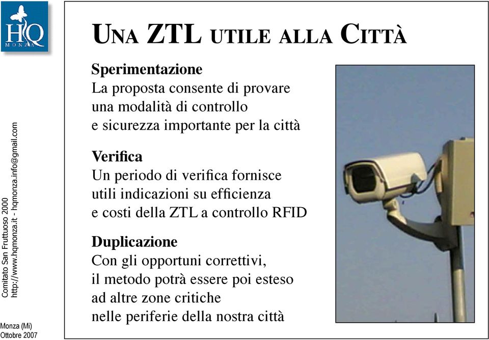 indicazioni su efficienza e costi della ZTL a controllo RFID Duplicazione Con gli opportuni