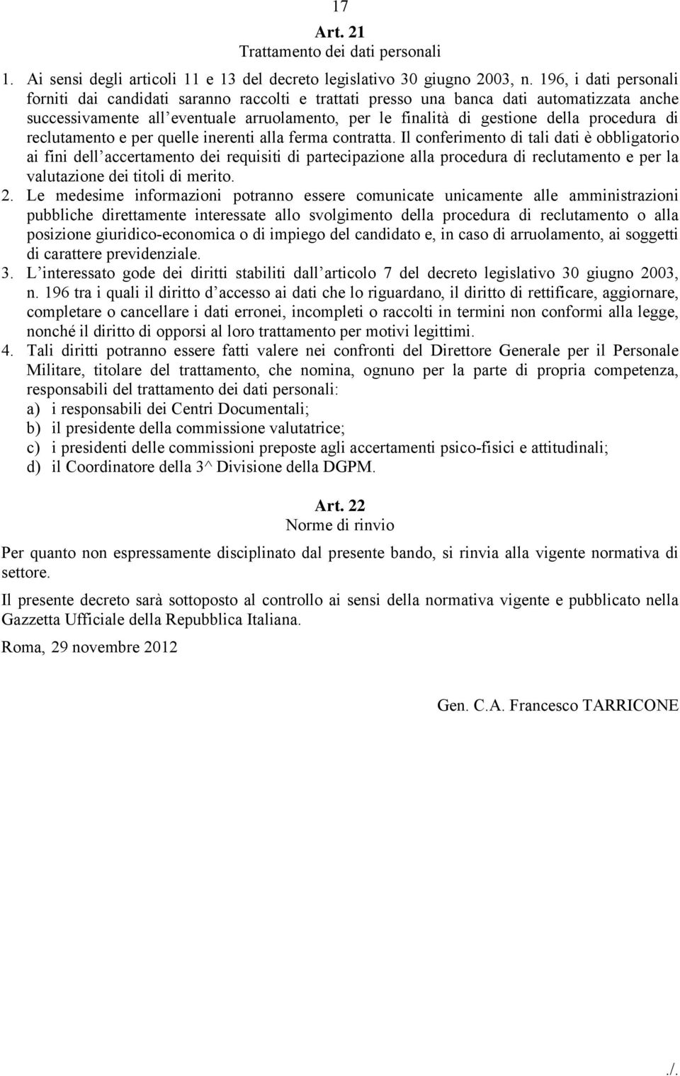 procedura di reclutamento e per quelle inerenti alla ferma contratta.