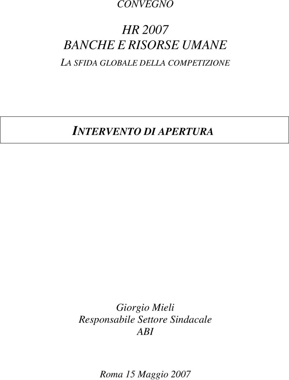 INTERVENTO DI APERTURA Giorgio Mieli
