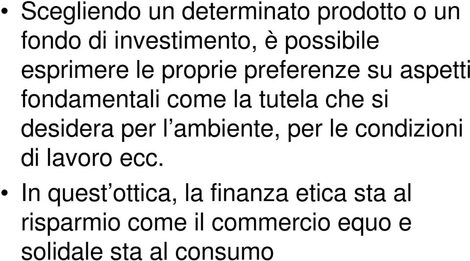 desidera per l ambiente, per le condizioni di lavoro ecc.