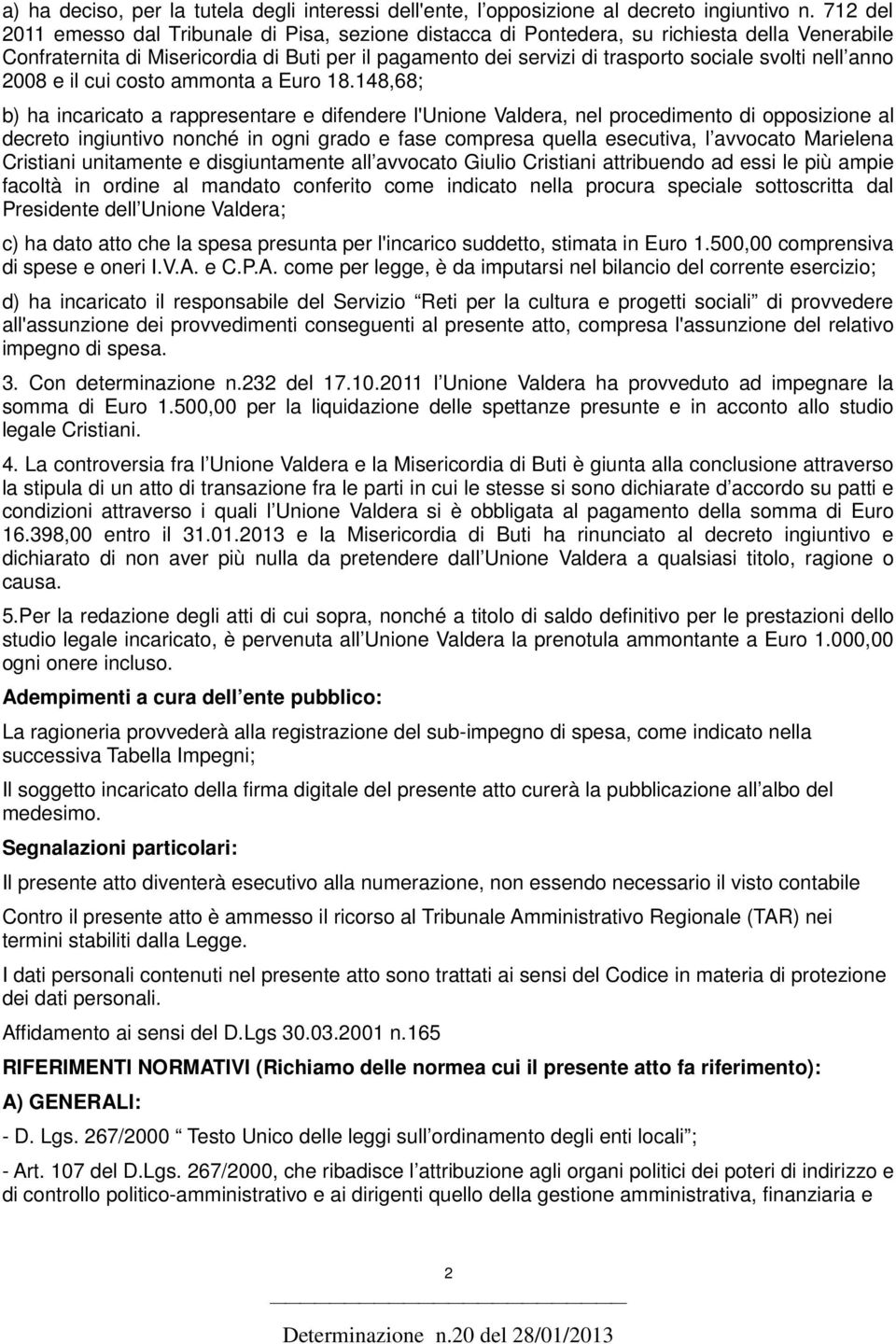 nell anno 2008 e il cui costo ammonta a Euro 18.