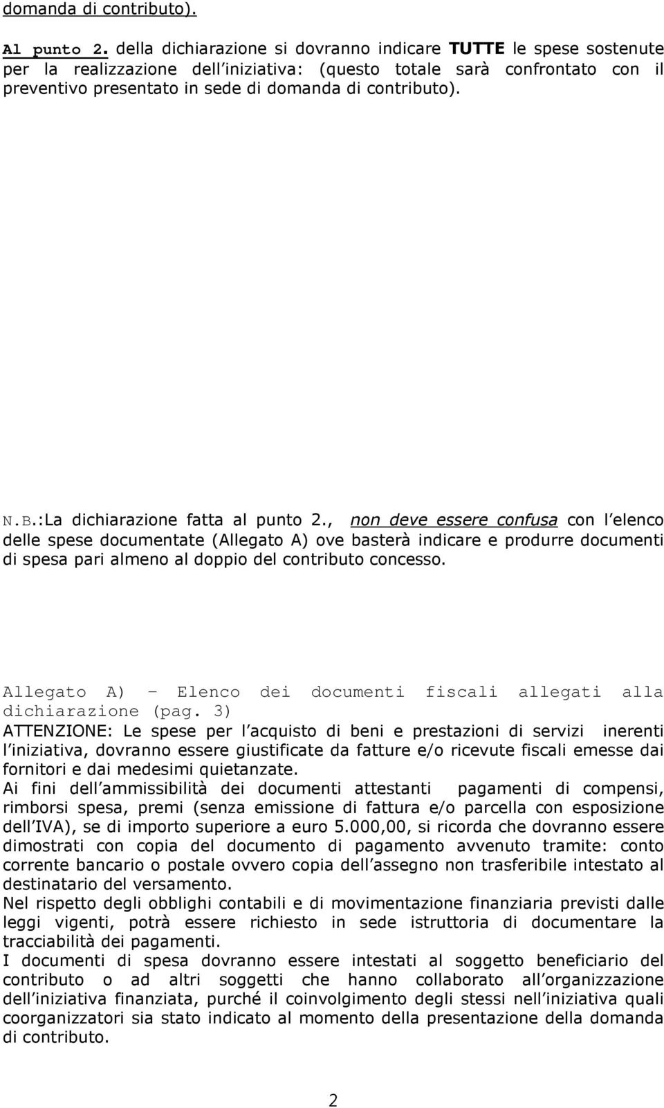 N.B.:La dichiarazione fatta al punto 2.