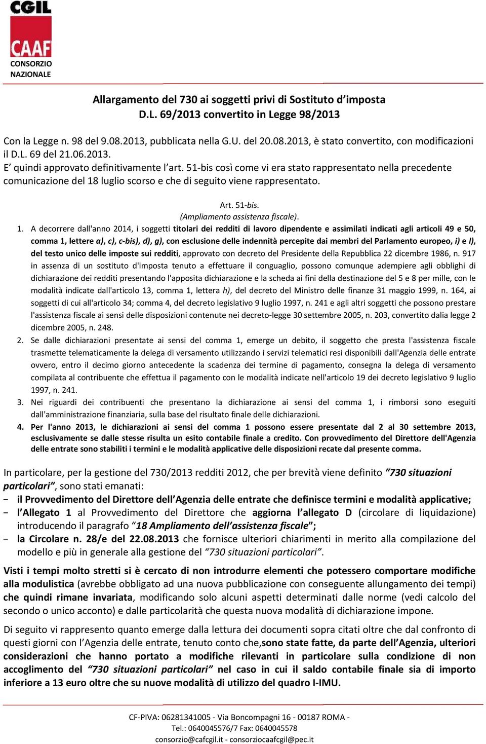 Art. 51 bis. (Ampliamento assistenza fiscale). 1.