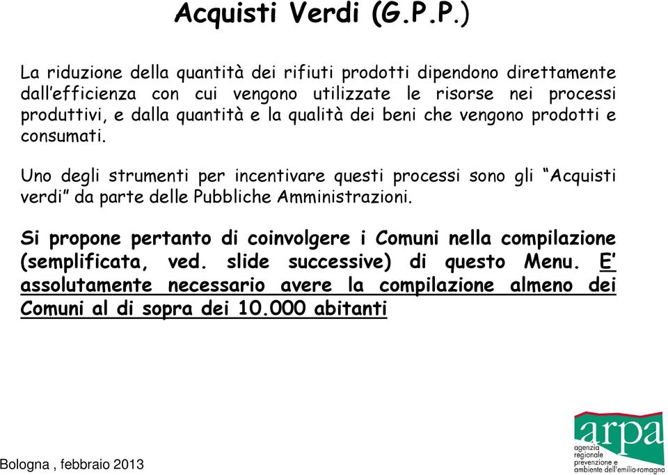 produttivi, e dalla quantità e la qualità dei beni che vengono prodotti e consumati.